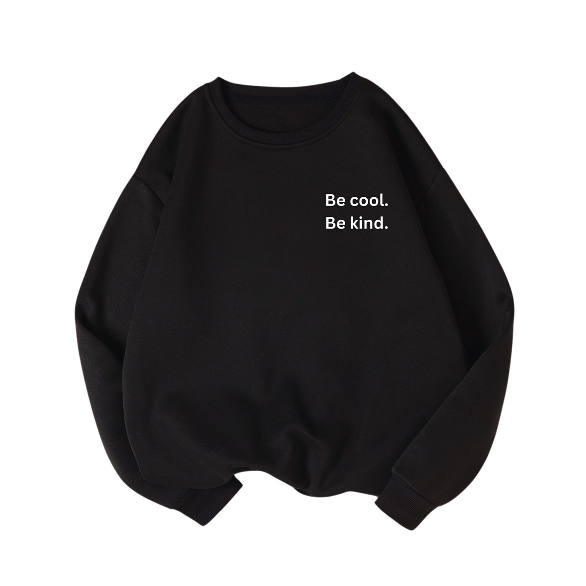 Be cool Be Kind Sweatshirt